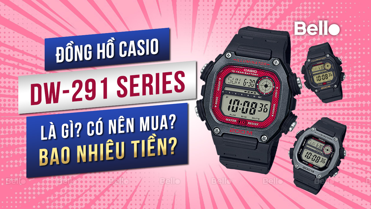 Casio DW-291 là gì? Đáng mua không? Giá bao nhiêu?
