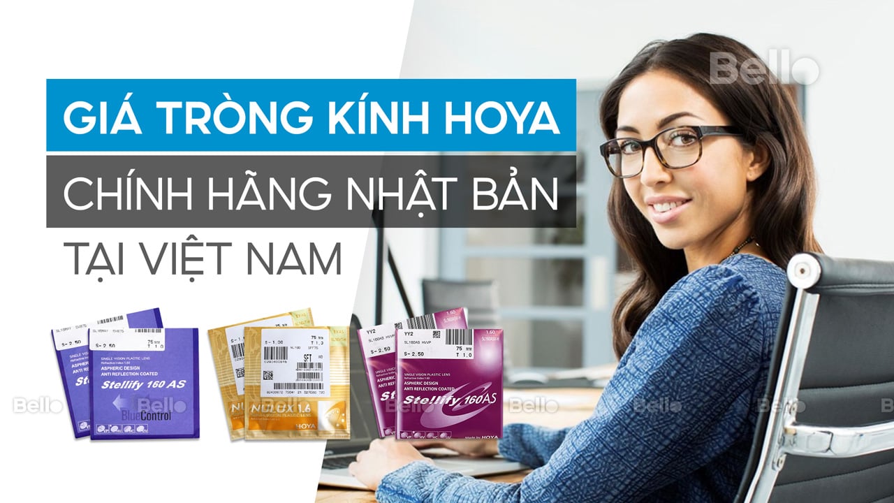 Giá mắt kính, tròng kính cận Hoya chính hãng Nhật Bản tại Việt Nam
