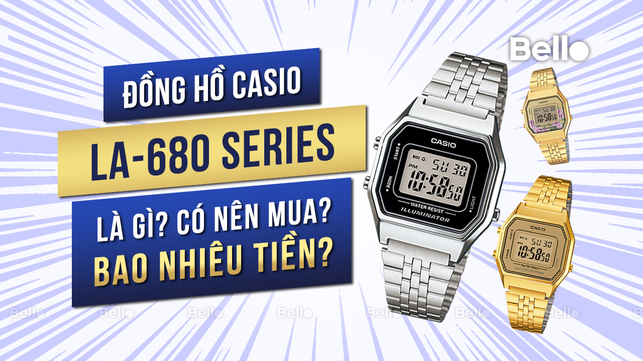 Casio LA680 là gì? Đáng mua không? Giá bao nhiêu?