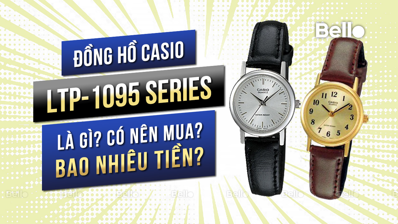 Casio LTP-1095 là gì? Đáng mua không? Giá bao nhiêu?