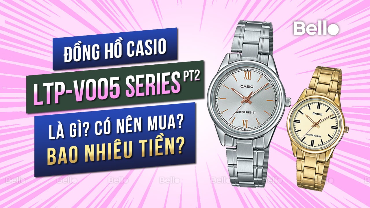 Casio LTP-V005 là gì? Đáng mua không? Giá bao nhiêu? - Phần 2