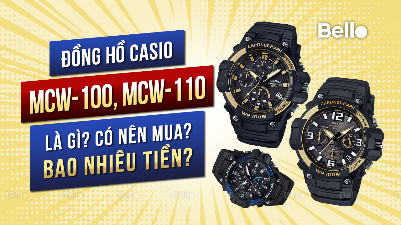 Casio MCW-100, MCW-110 là gì? Đáng mua không? Giá bao nhiêu?