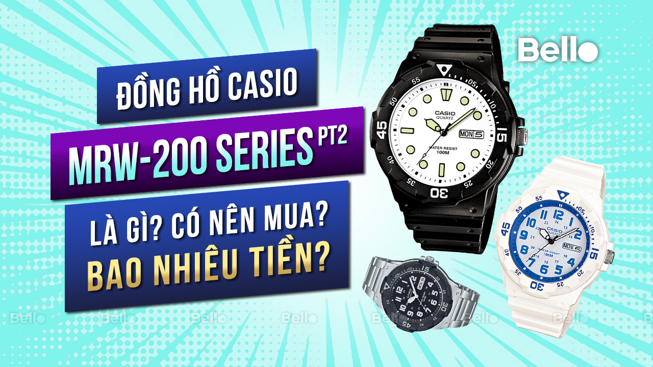 Casio MRW-200 là gì? Đáng mua không? Giá bao nhiêu? - Phần 2