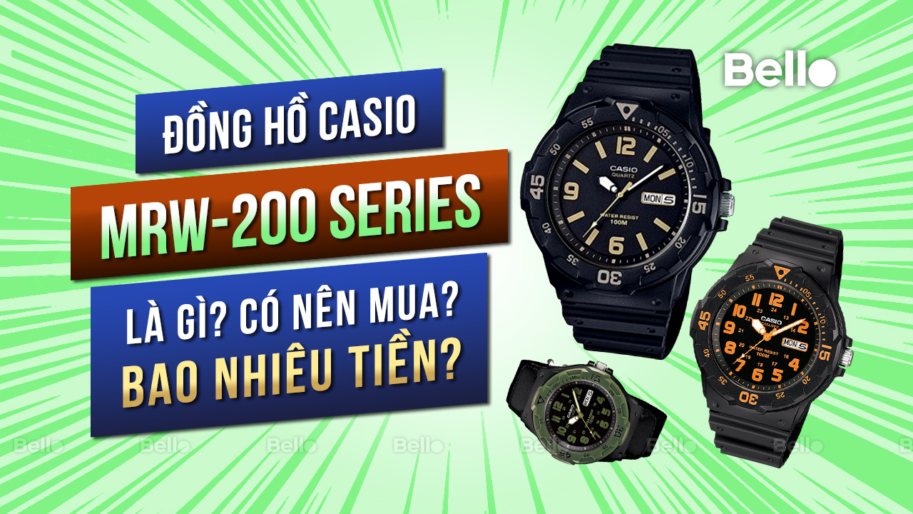 Casio MRW-200 là gì? Đáng mua không? Giá bao nhiêu? - Phần 1