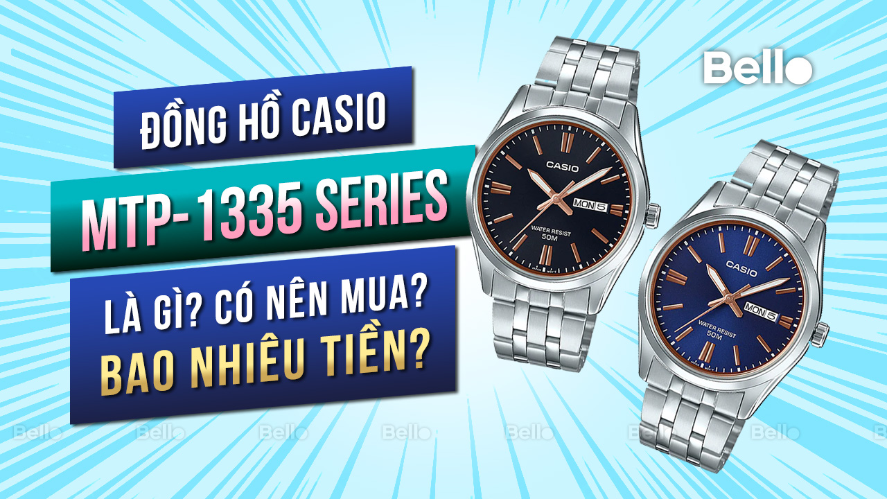 Casio MTP-1335 là gì? Đáng mua không? Giá bao nhiêu?