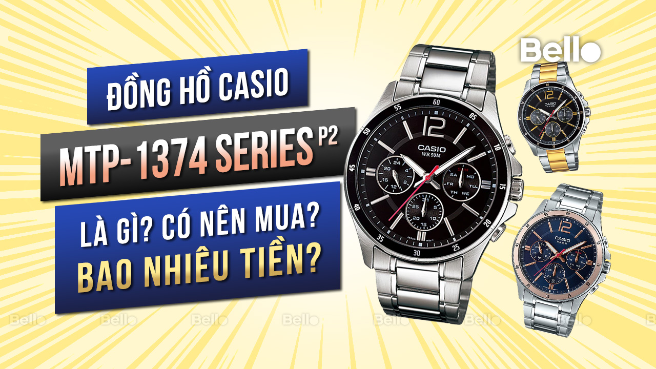 Casio MTP-1374 là gì? Đáng mua không? Giá bao nhiêu? - Phần 2