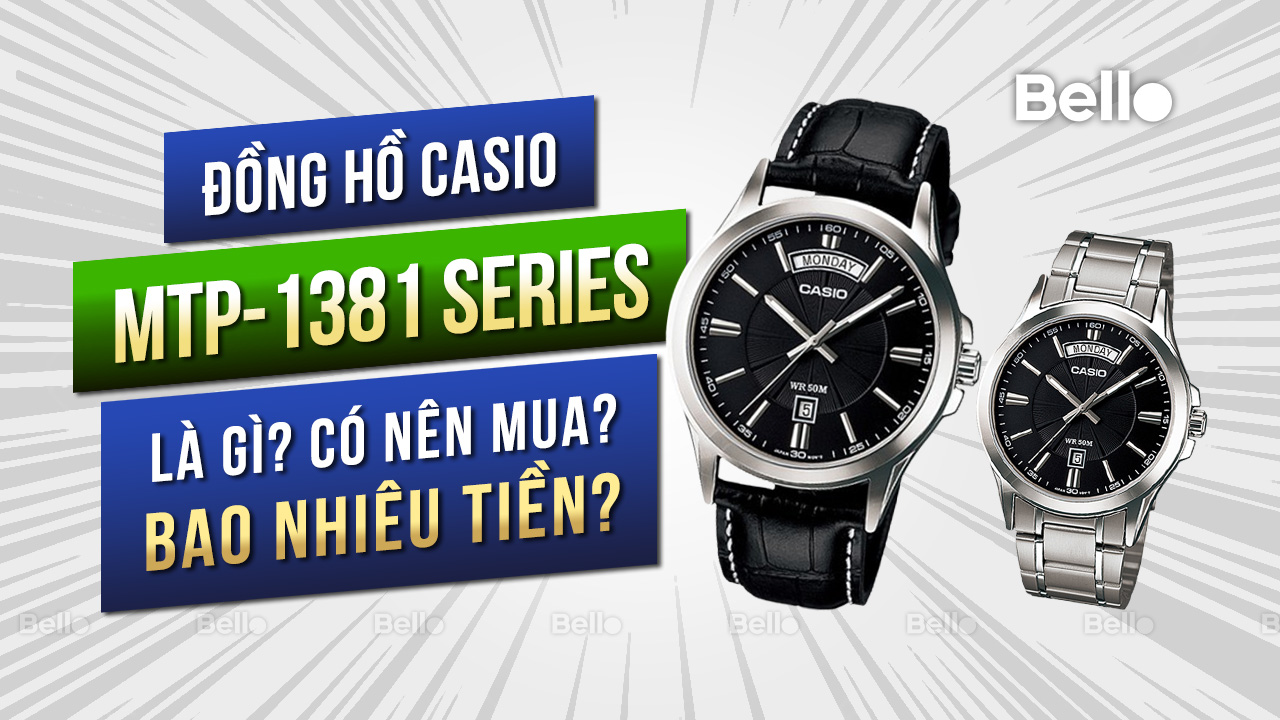 Casio MTP-1381 là gì? Đáng mua không? Giá bao nhiêu?