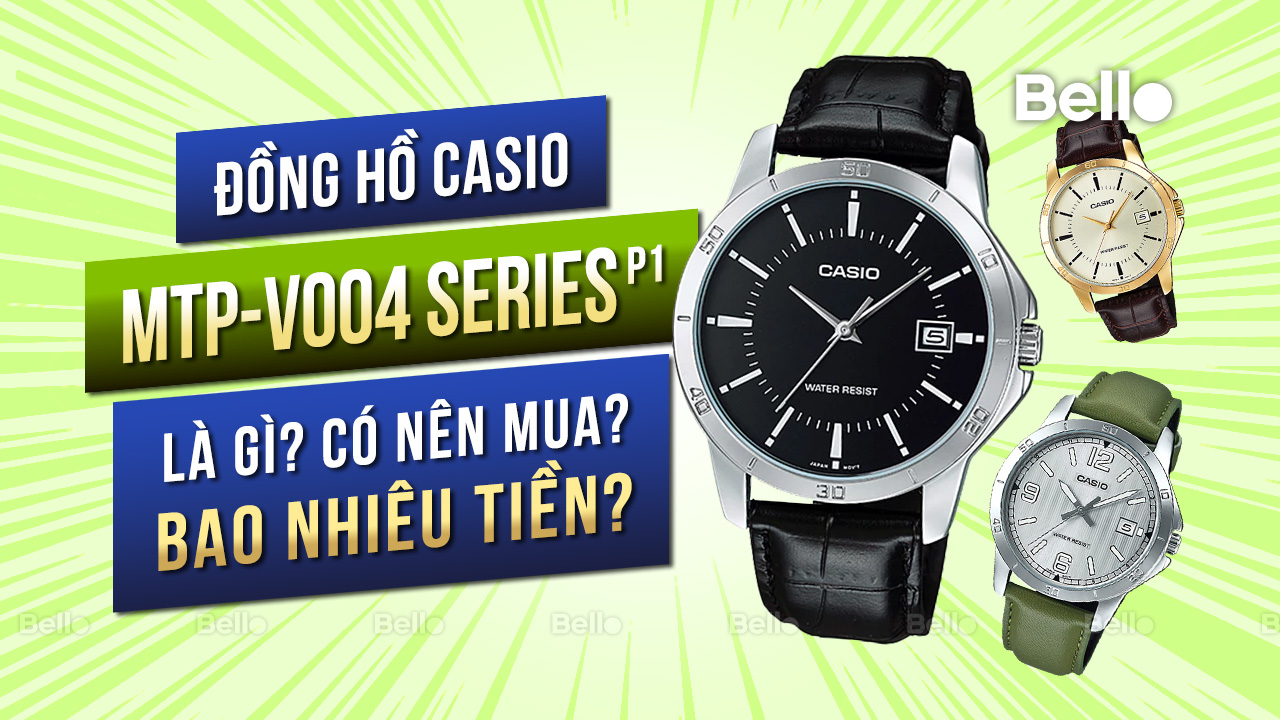 Casio MTP-V004 là gì? Đáng mua không? Giá bao nhiêu? - Phần 1