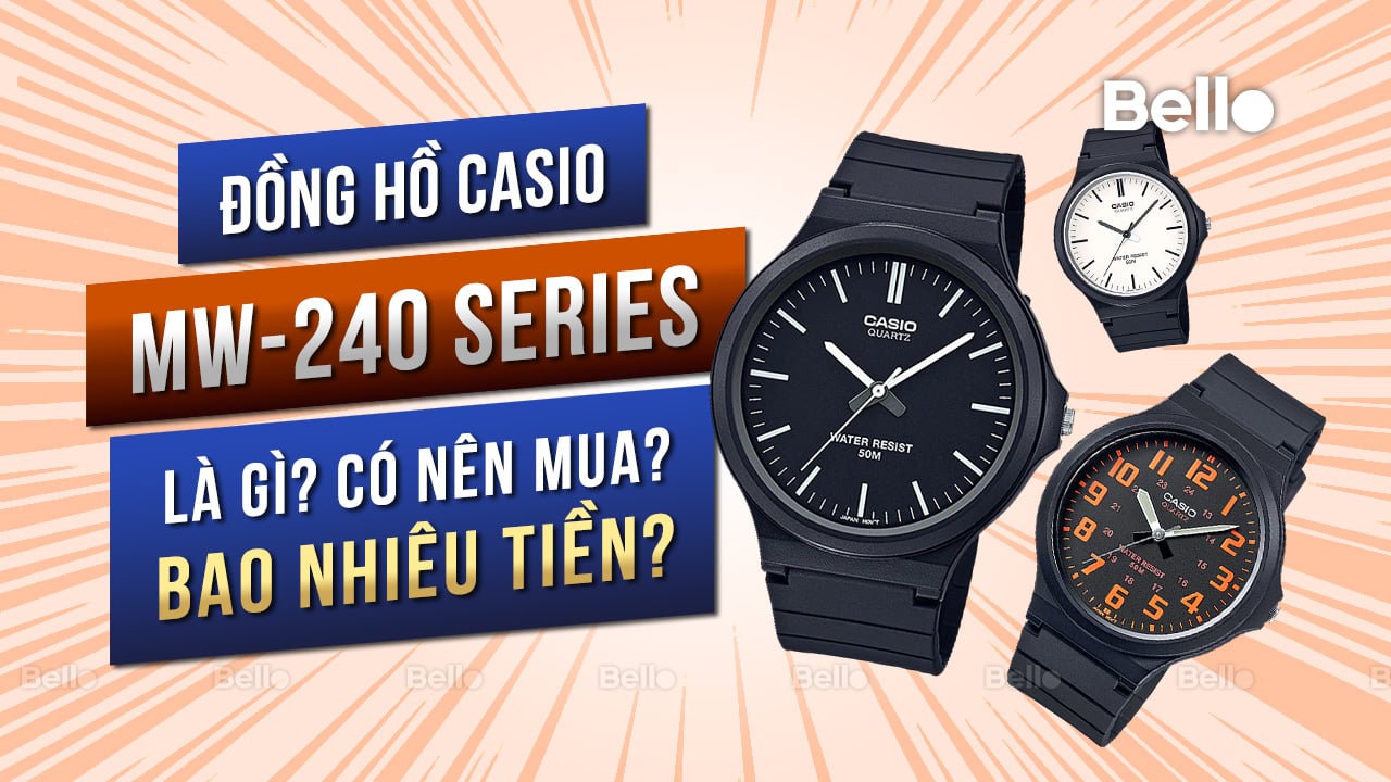 Casio MW-240 là gì? Đáng mua không? Giá bao nhiêu?