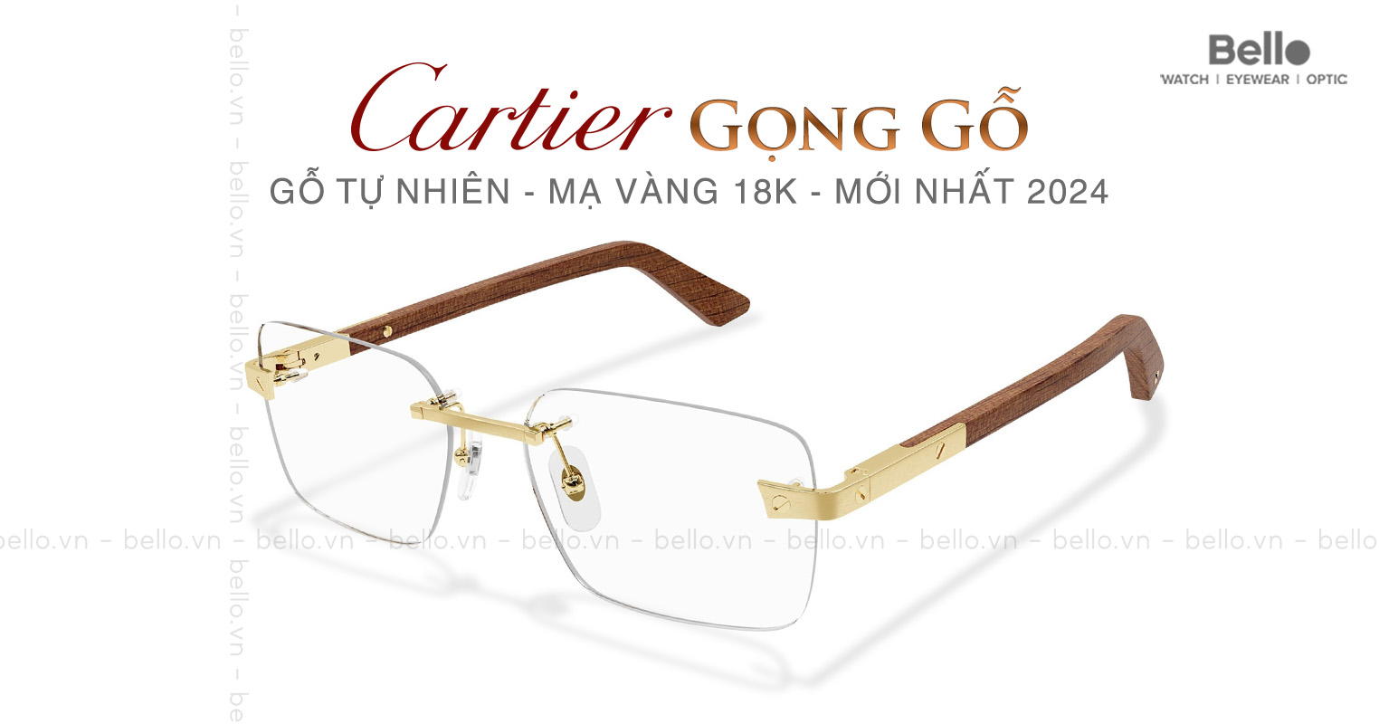 Top kính Cartier gọng gỗ tự nhiên, chính hãng, mới nhất 2024