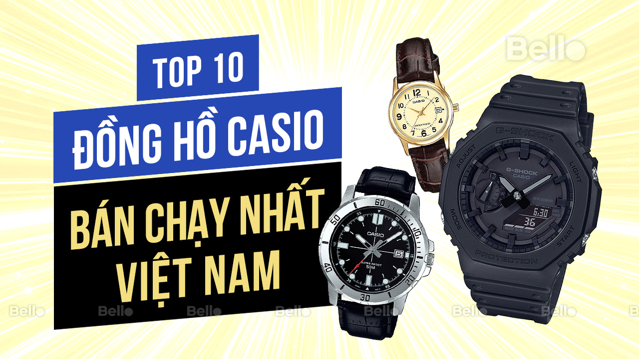 Top 10 Đồng hồ Casio Bán Chạy Nhất Việt Nam - Bello Lê Thái Tổ