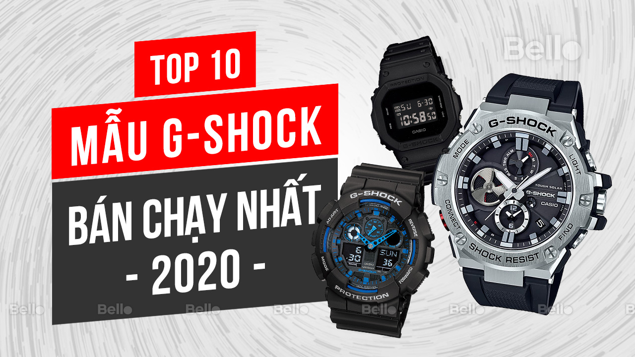 Top 10 mẫu G-Shock bán chạy nhất Bello, 2020