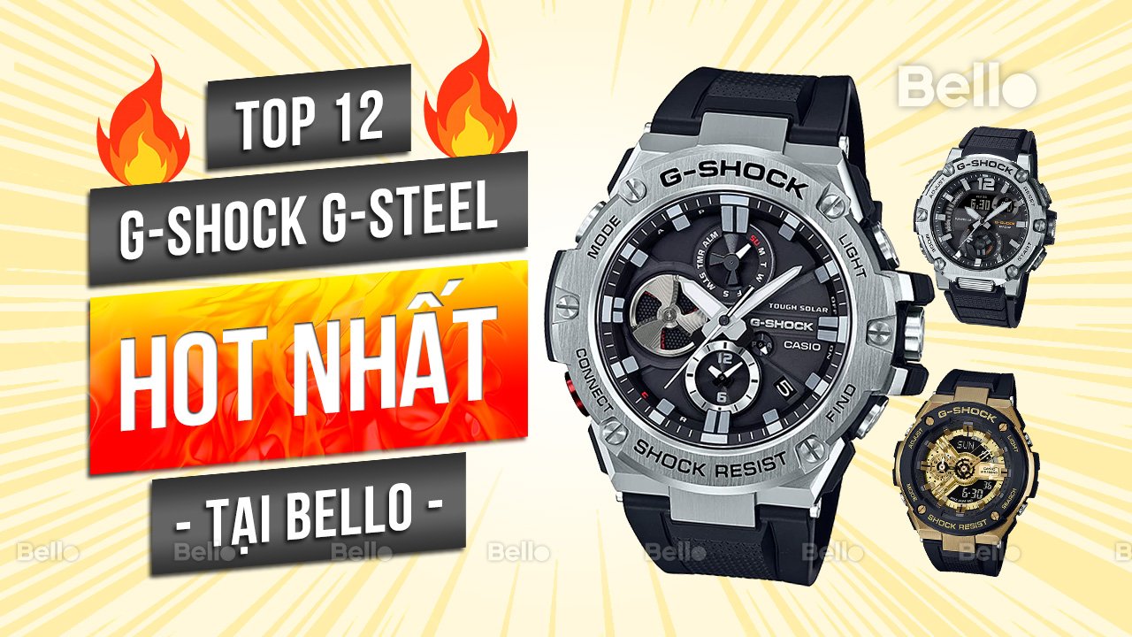 Top 12 G-Shock G-Steel hot nhất tại Bello Lê Thái Tổ