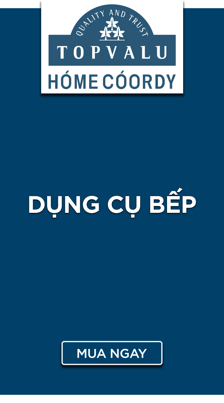 HOME COORDY - THƯƠNG HIỆU ĐẾN TỪ NHẬT BẢN - NHÀ BẾP - DỤNG CỤ NHÀ BẾP