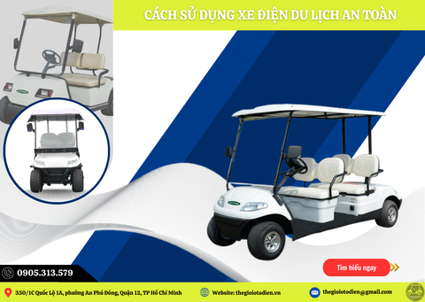 CÁCH SỬ DỤNG XE ĐIỆN DU LỊCH AN TOÀN