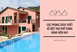 Các phong cách thiết kế biệt thự phố thịnh hành hiện nay