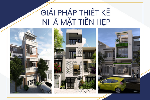 GIẢI PHÁP THIẾT KẾ NHÀ MẶT TIỀN HẸP