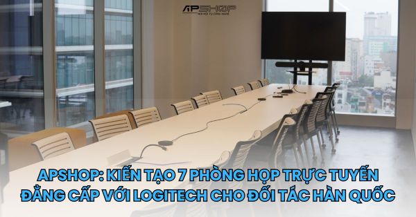 APSHOP: Kiến Tạo 7 Phòng Họp Trực Tuyến Đẳng Cấp với Logitech Cho Đối Tác Hàn Quốc