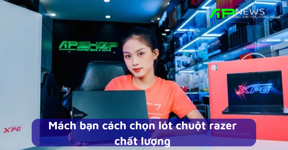 Mách bạn cách chọn lót chuột razer chất lượng