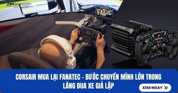 CORSAIR Mua Lại Fanatec – Bước Chuyển Mình Lớn Trong Làng Đua Xe Giả Lập
