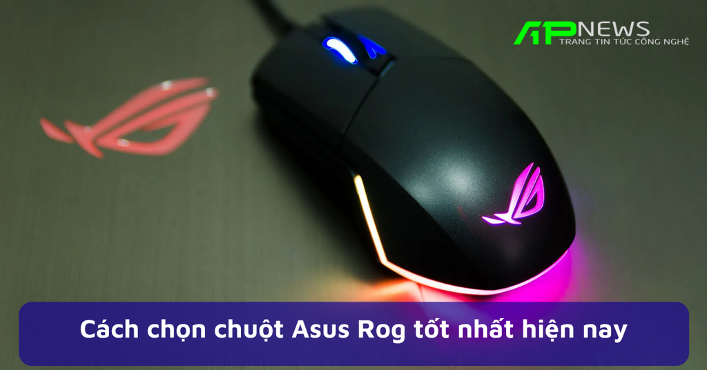 Cách chọn chuột Asus Rog tốt nhất hiện nay