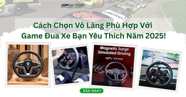Cách Chọn Vô Lăng Phù Hợp Với Game Đua Xe Bạn Yêu Thích Năm 2025!
