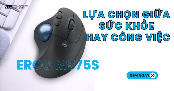 Chuột Bi Xoay Ergo M575S: Trải nghiệm hoàn hảo dành cho dân văn phòng