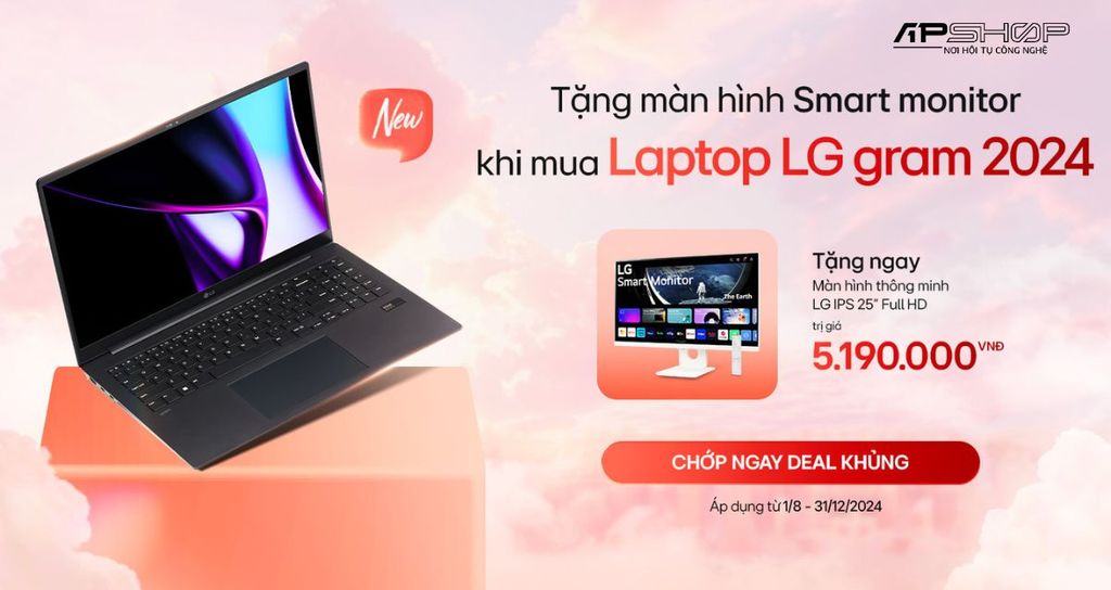 CHỚP DEAL KHỦNG TỪ LG GRAM CÙNG APSHOP !!! NGAY HÔM NAY !!!