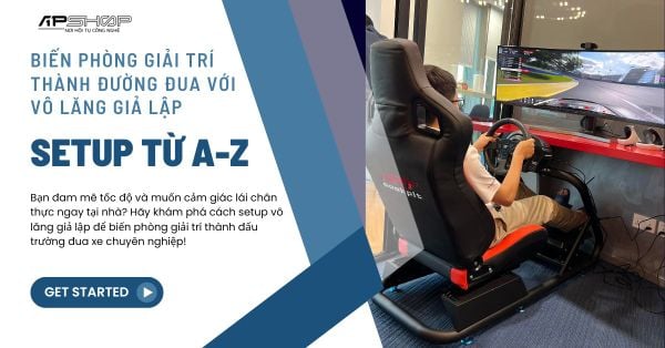 Biến Phòng Giải Trí Thành Đường Đua Với Vô Lăng Giả Lập – Tư Vấn Setup Từ A-Z