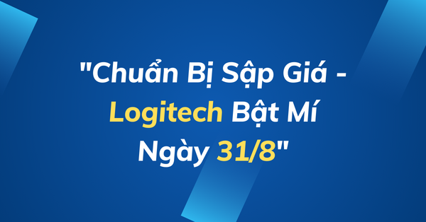 Khuyến Mãi Bùng Nổ 2/9: Logitech Giảm Giá Không Giới Hạn