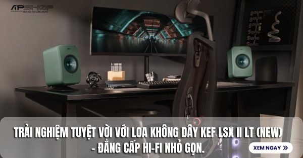 Trải nghiệm tuyệt vời với Loa không dây KEF LSX II LT (NEW) – Đẳng cấp Hi-Fi nhỏ gọn