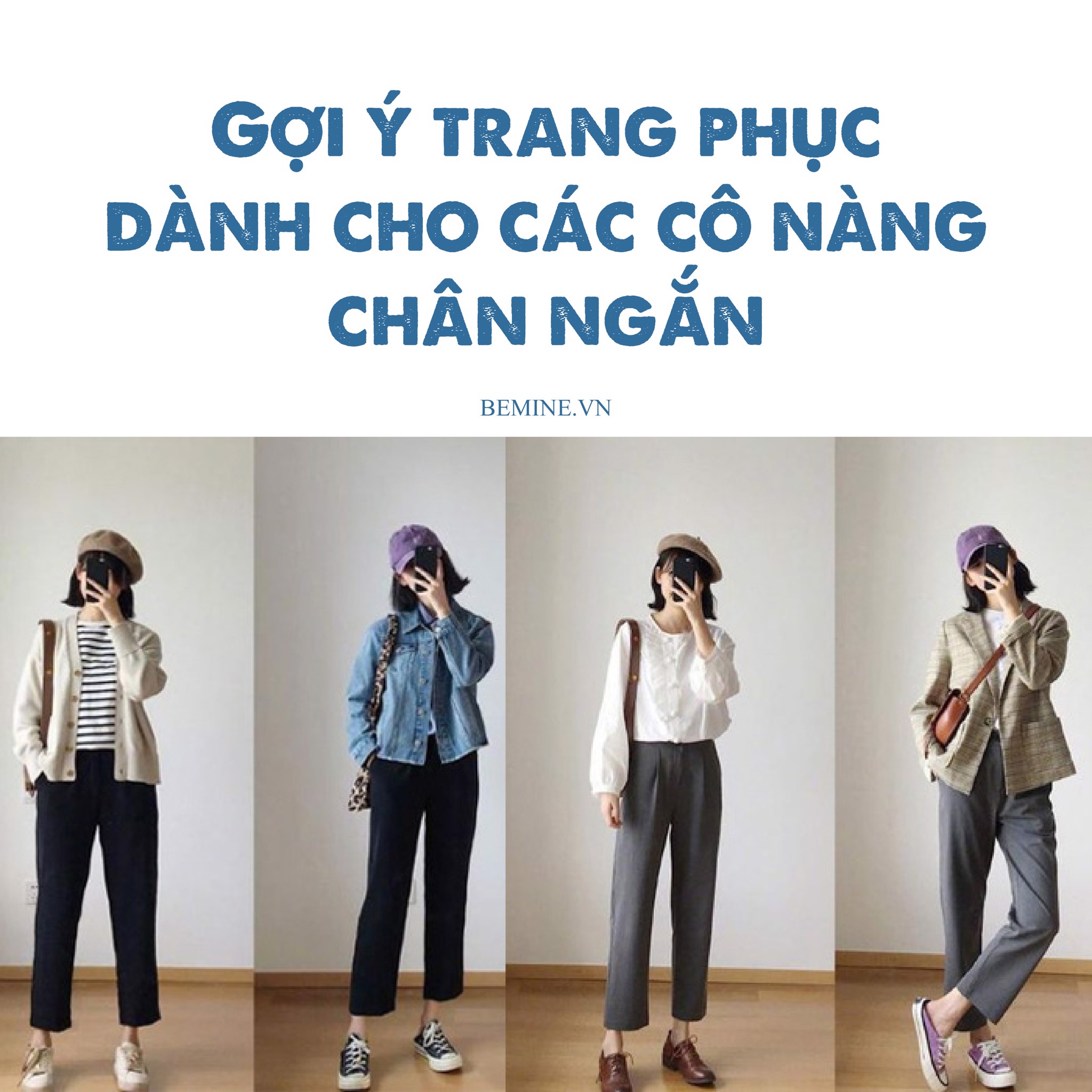 GỢI Ý TRANG PHỤC DÀNH CHO CÁC CÔ NÀNG CHÂN NGẮN