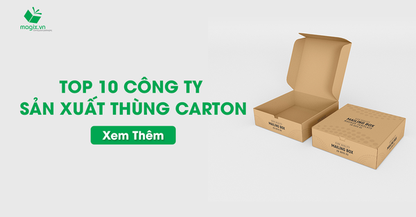 Top 10 Công Ty Sản Xuất Thùng Carton Chất Lượng Tốt Nhất