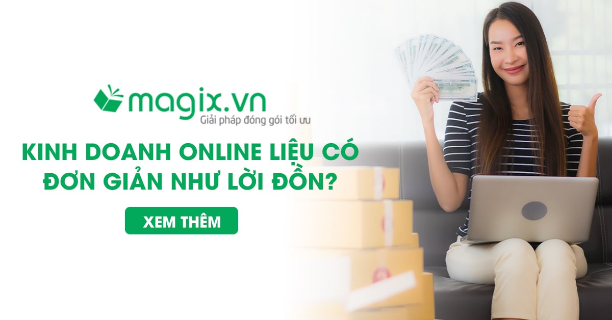 Kinh Doanh Online Liệu Có Đơn Giản Như Lời Đồn?