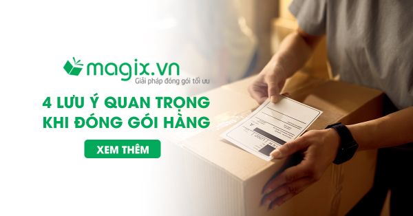 4 Lưu Ý Quan Trọng Khi Đóng Gói Hàng Hóa Trong Kinh Doanh