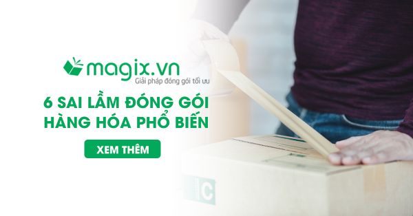 6 Sai Lầm Đóng Gói Hàng Hoá Nhất Định Bạn Phải Biết