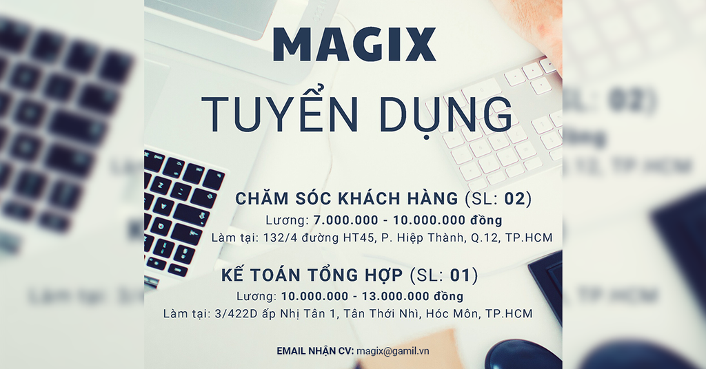 MAGIX TUYỂN DỤNG NHIỀU VỊ TRÍ VỚI MỨC LƯƠNG CỰC HẤP DẪN