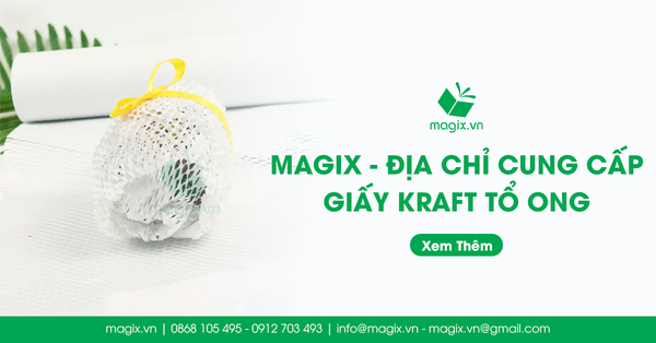 Magix - Địa Chỉ Cung Cấp Giấy Kraft Tổ Ong Số Lượng Lớn Giá Rẻ