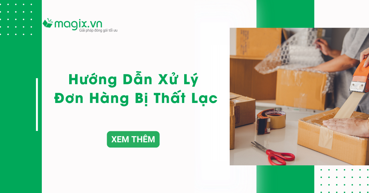 Hướng dẫn xử lý đơn hàng bị thất lạc khi vận chuyển