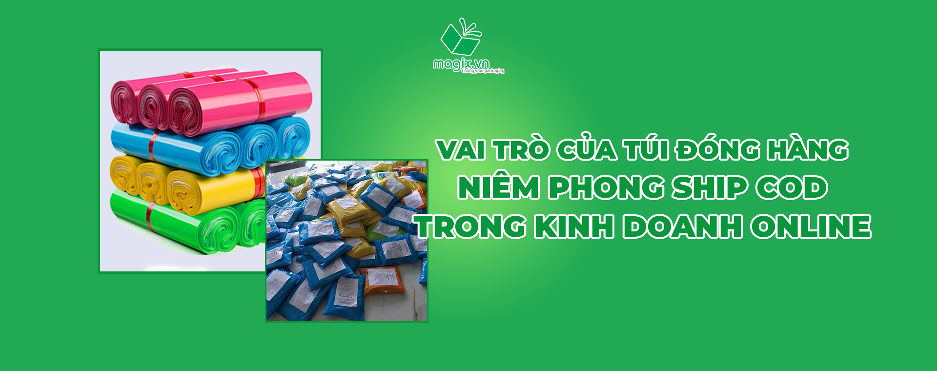 VAI TRÒ CỦA TÚI ĐÓNG HÀNG NIÊM PHONG SHIP COD TRONG KINH DOANH ONLINE