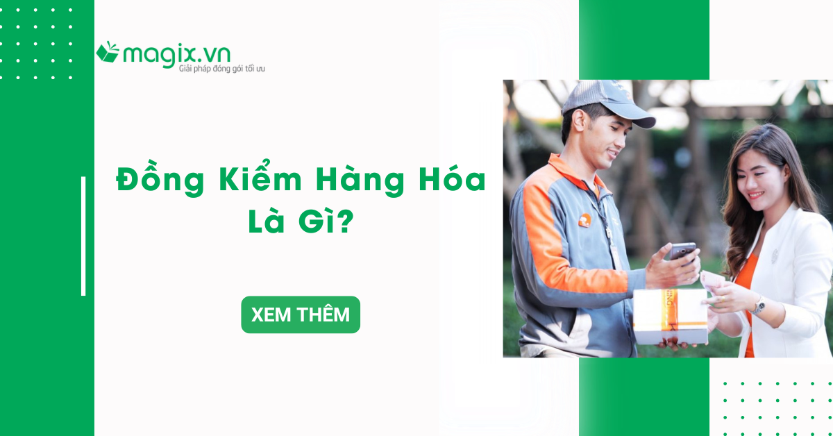 Đồng kiểm hàng hóa là gì? Những điều cần lưu ý khi đồng kiểm