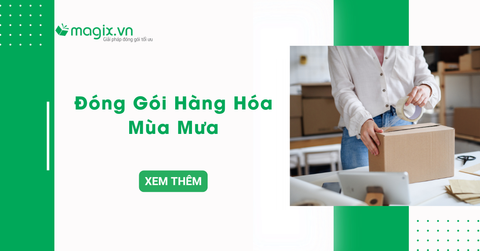 Hướng dẫn đóng gói hàng hóa mùa mưa đúng cách, hiệu quả