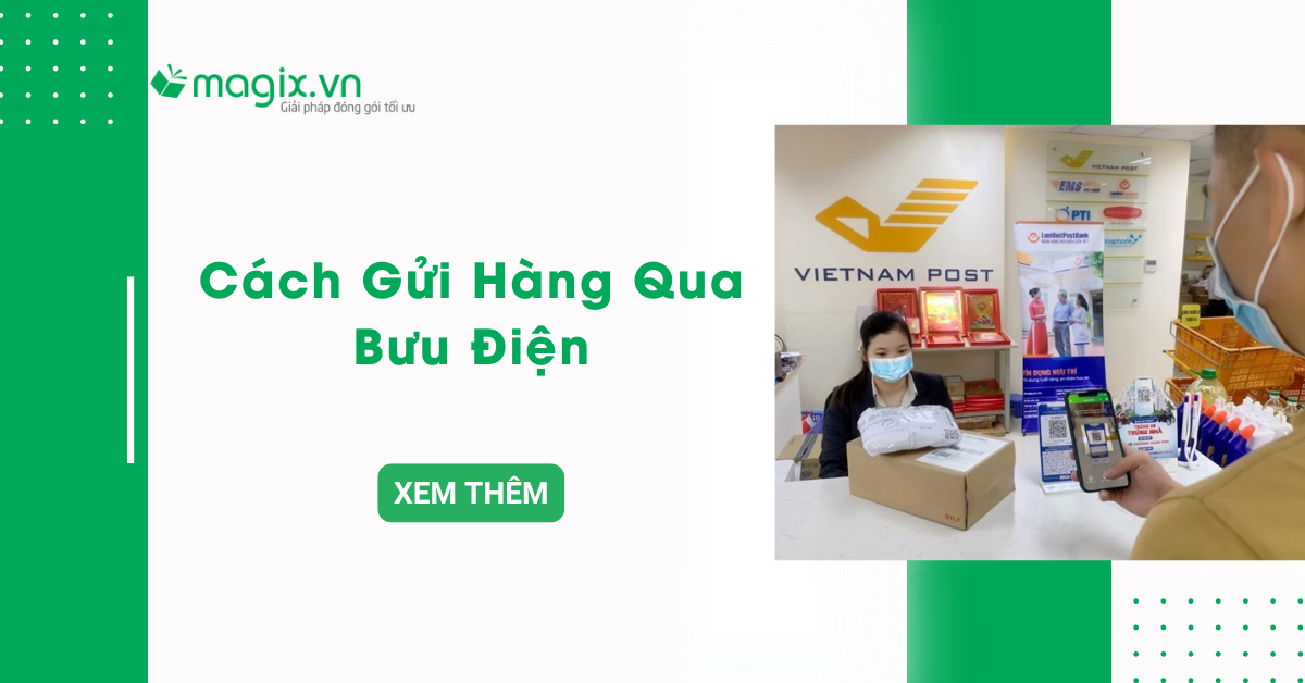 Cách gửi hàng qua bưu điện đơn giản, nhanh chóng