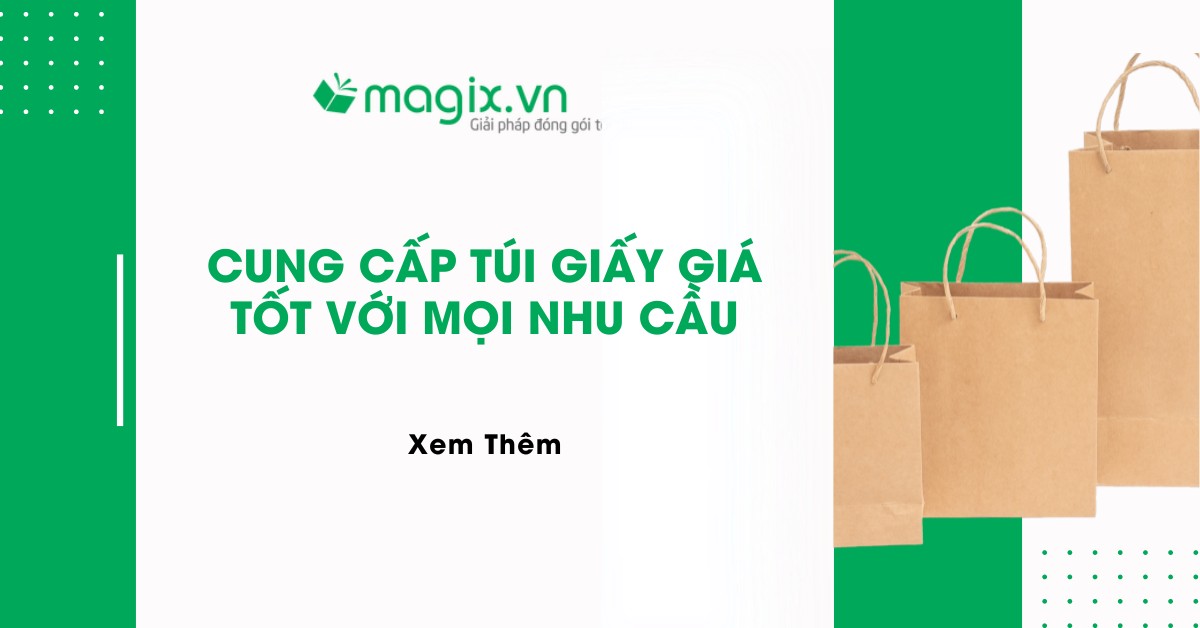 Cung Cấp Túi Giấy Giá Tốt Với Mọi Nhu Cầu