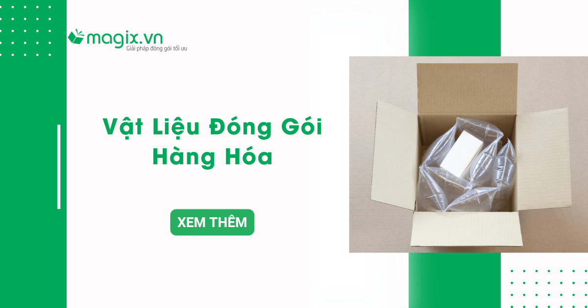 Top 8 vật liệu đóng gói hàng hóa hiệu quả nhất hiện nay