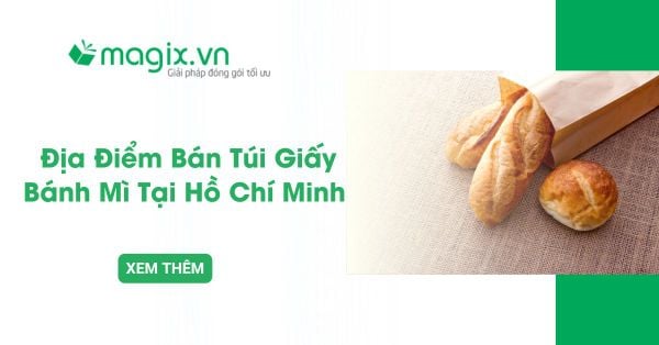 Những Địa Điểm Bán Túi Giấy Bánh Mì Uy Tín Tại Hồ Chí Minh