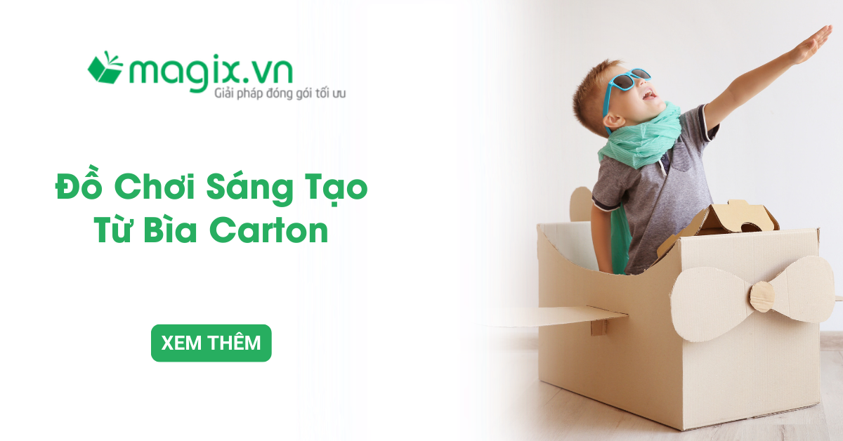 Đánh Thức Tiềm Năng Sáng Tạo Của Bé Bằng Đồ Chơi Từ Carton