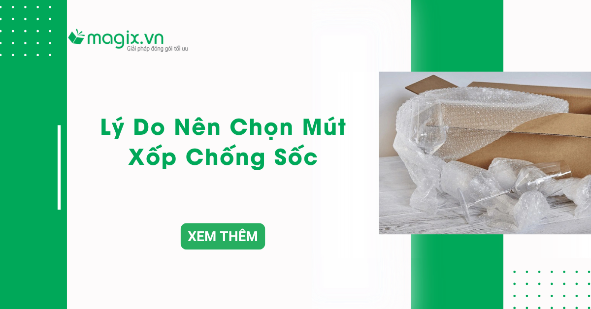 5 Lý do nên chọn mút xốp chống sốc cho các sản phẩm dễ vỡ