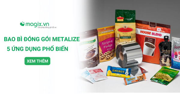 Bao Bì Đóng Gói Metalize Là Gì? 5 Ứng Dụng Phổ Biến