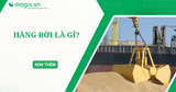 Hàng rời là gì? Phân loại và phương pháp đóng gói